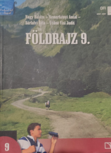 Nagy Balzs, Nemerknyi Antal, Srfalvi Bla, tn Visi Judit - Nagy Balzs, Nemerknyi Antal, Srfalvi Bla, tn Visi Judit - Fldrajz 9.