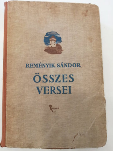 Rem�nyik S�ndor - Rem�nyik S�ndor �sszes versei (els� �sszkiad�s)