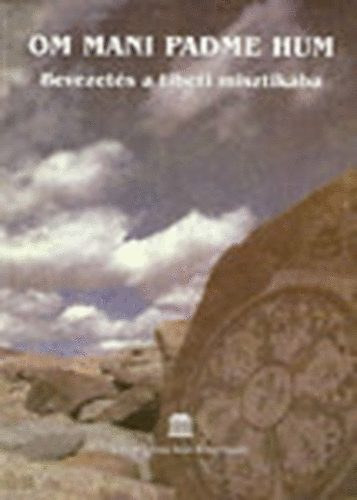 Anagarika L�ma Govinda - OM MANI PADME HUM - Bevezet�s a tibeti misztik�ba