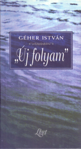 G�her Istv�n - "�j folyam" (DEDIK�LT)