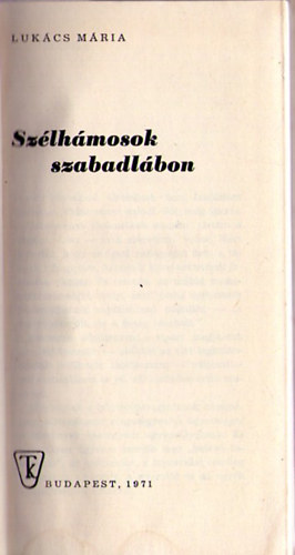 Luk�cs M�ria - Sz�lh�lmosok szabadl�bon