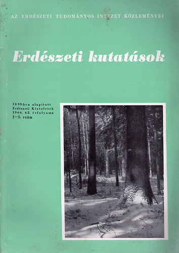 Dr. Keresztesi Béla (szerk.) - Erdészeti Kutatások - Az Erdészeti Tudományos Intézet Közleményei 1966