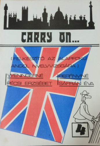 Weningerné Pécsi Erzsébet, Berényiné Sáfrán Éva - Carry on... 4 (Felkészítő az alapfokú angol nyelvvizsgára)