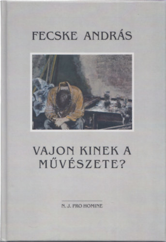 Fecske Andrs - Vajon kinek a mvszete?