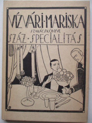 Vizv�ri Mariska - V�zv�ri Mariska szak�csk�nyve (Sz�z specialit�s)