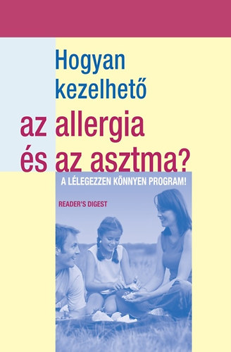 Dvnyi Ibolya (szerk.) - Hogyan kezelhet az allergia s az asztma?