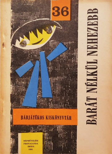 Barát nélkül nehezebb (Bábjátékos kiskönyvtár 36.)