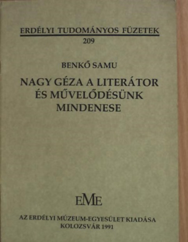 Benkő Samu - Nagy Géza a literátor és művelődésünk mindenese