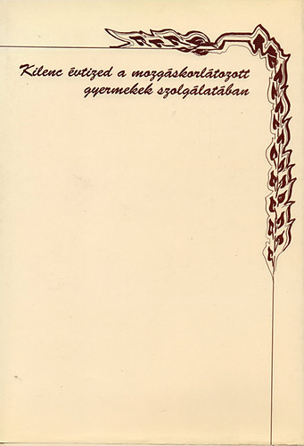 Ndas Pl (szerk.) - Kilenc vtized a mozgskorltozott gyermekek szolglatban