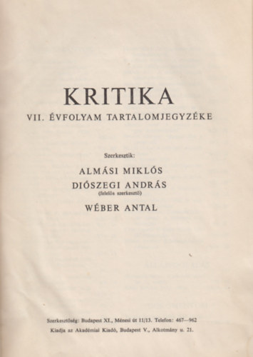 Alm�si Mikl�s (szerk.), Di�szegi Andr�s (szerk.), W�ber Antal (szerk) - Kritika - VII. �vfolyam (1969), 1-12. sz�m (egybek�tve)