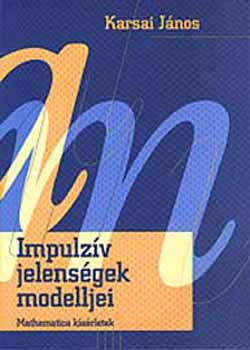 Karsai Jnos - Impulzv jelensgek modelljei - Mathematica ksrletek