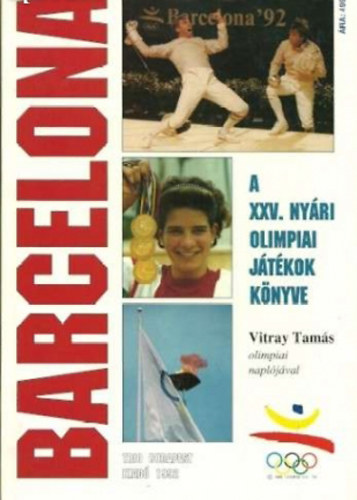Harle Tams (szerk.), Ldonyi Lszl (szerk.), Vitray Tams - Barcelona 1992 (A XXV. Nyri Olimpiai Jtkok Knyve) - Vitray Tams olimpiai napljval