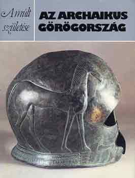 Alan Johnston - Az archaikus Görögország (A múlt születése)