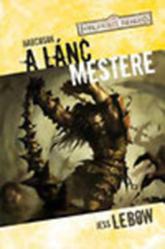 Jess Lebow - A lnc mestere (Forgotten Realms)- Harcosok I.
