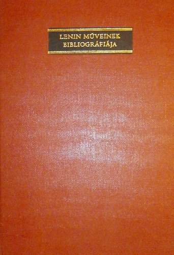T�thn� Szendr�nyi Jol�n (Szerk.) - Lenin m�veinek bibliogr�fi�ja