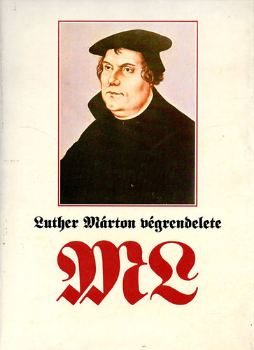 Fabiny Tibor (sszell.) - Luther Mrton vgrendelete