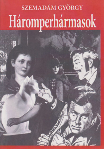 Szemad�m Gy�rgy - H�romperh�rmasok