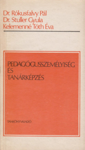Dr. Rkusfalvy Pl-Dr. Stuller Gyula-Tth va - Pedaggusszemlyisg s tanrkpzs
