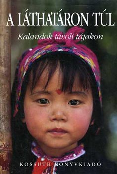 Gulys Katalin (szerk.) - A lthatron tl - Kalandok tvoli tjakon