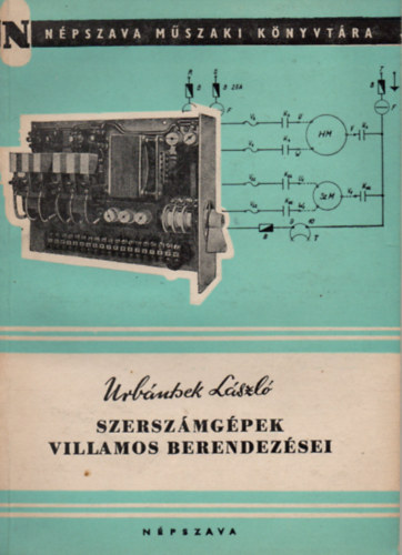 Urb�ntsek L�szl� - Szersz�mg�pek villamos berendez�sei (N�pszava M�szaki K�nyvt�ra)