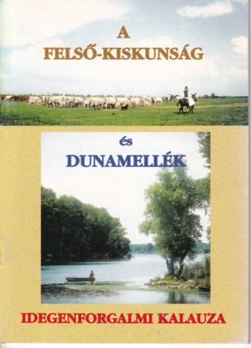 A Felső-Kiskunság és a Dunamellék idegenforgalmi kalauza