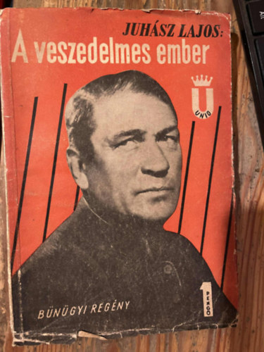 Juhsz Lajos - A veszedelmes ember