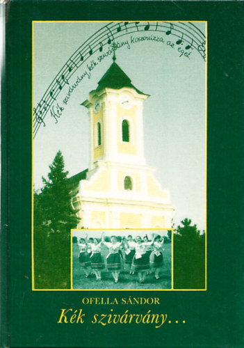 Ofella Sndor - Kk szivrvny... (A npdal kzssgforml s lleknemest ereje) (Alrt)