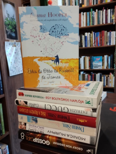 Emma Hooper, Sophie Kinsella, Patrizia Gucci, Danielle Steel, Monica Murphy, Cecily von Ziegesar - Romantikus knyvcsomag 7 darabos KNYVMENT AJNLAT: Etta s Otto s Russel s James, Egy boltkros naplja, Csbts, Hz a Remny utcban, Palomino, Heti csaj, Gossip Girl 8. - Menthetetlen szthullunk