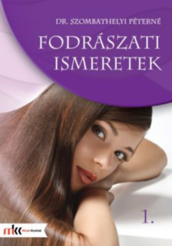 Dr. Szombathelyi Ptern - Fodrszati ismeretek 1.
