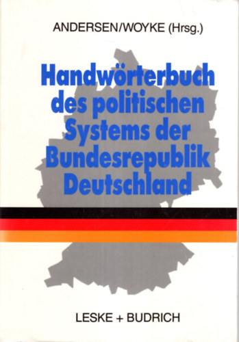 Uwe Andersen, Wichard Woyke - Handw�rterbuch des politischen Systems der Bundesrepublik Deutschland