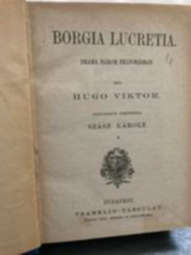 Hugo Viktor, Beaumarchais, H. Taine, Guizot - Borgia Lucretia + Figaro hzassga vagy egy napi bolondsg + Az eszmny a mvszetben + A Democratia Francziaorszgban (egybektve)