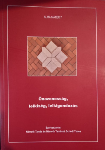 �nazonoss�g, lelkis�g, lelkigondoz�s; A 2023-as �v lelk�sztov�bbk�pz�in elhangzott el�ad�sok (Alma Mater 7)