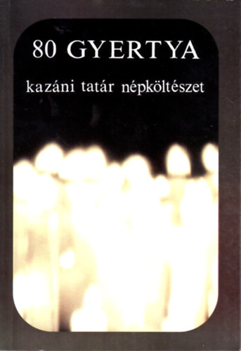 Szllsi Zoltn (ford.) - 80 gyertya - Kazni tatr npkltszet