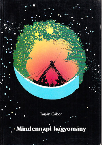Tarjn Gbor - Mindennapi hagyomny (Nprajzi ismeretek mai hasznlatra)- Tanknyv 12-18 ves tanulk szmra