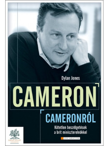 JONES DYLAN - Cameron Cameronrl Ktetlen beszlgetsek a brit miniszterelnkkel