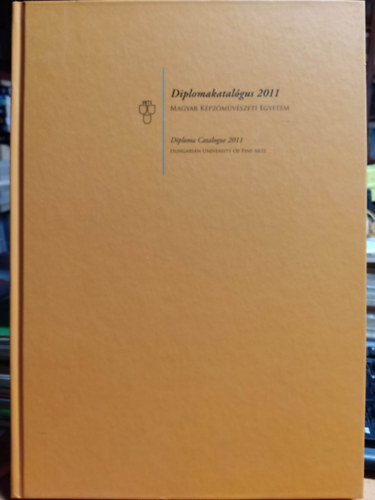 Diplomakatalgus 2011 - Magyar Kpzmvszeti Egyetem