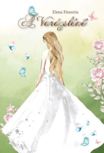 Honoria, Elena - A Var�zsl�n�