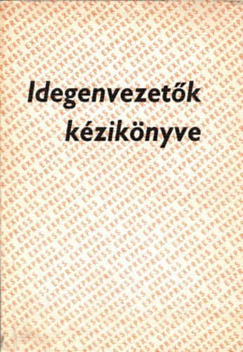 Kelemen Gyula (Szerk.) - Idegenvezetk kziknyve 1978