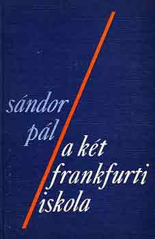 Sándor Pál - A két frankfurti iskola