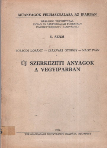 Borsodi-Cskvri-Nagy - j szerkezeti anyagok a vegyiparban (Manyagok felhasznlsa az iparban)
