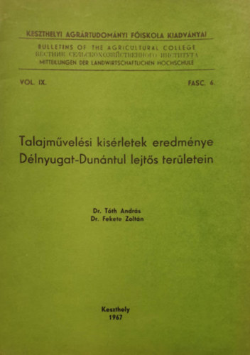 Dr. Tóth András, Fekete Zoltán dr. - Talajművelési kísérletek eredménye Délnyugat-Dunántúl lejtős területein
