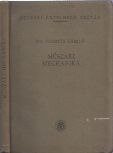 Dr. Palot�s L�szl� - M�szaki mechanika (M�szaki �rtelmez� sz�t�r)