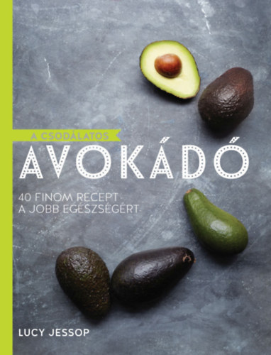 Jessop Lucy - A csodlatos avokd