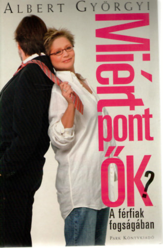 Albert Gyrgyi - Mirt pont k? - A frfiak fogsgban