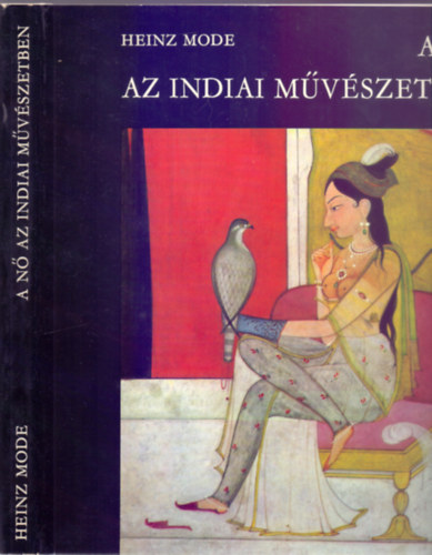 Szerz:  Heinz Mode - A n az indiai mvszetben (Gerhard Rhlmann szvegkzti rajzaival)