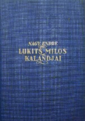 Nagy Endre - Lukits Milos kalandjai