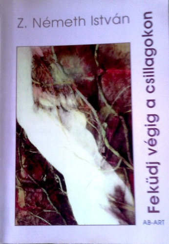 Z. N�meth Istv�n - Fek�dj v�gig a csillagokon