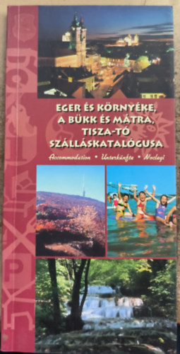 Eger �s k�rny�ke, a B�kk �s M�tra, Tisza-t� sz�ll�skatal�gusa