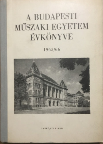 Dr. Pr�cs�nyi �rp�d (szerk.) - A Budapesti M�szaki Egyetem �vk�nyve 1965/66