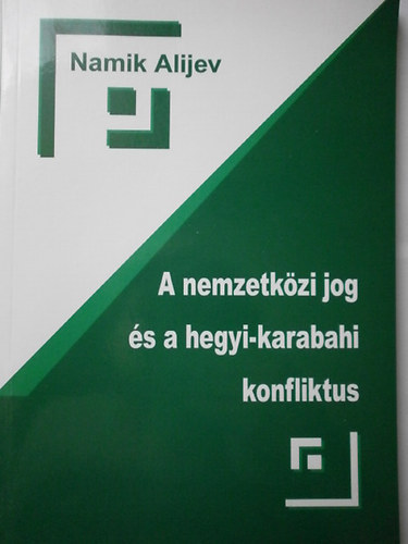 Namik Alijev - A nemzetkzi jog s a hegyi-karabahi konfliktus
